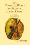 The Collected Works of St. John of the Cross (includes The Ascent of Mount Carmel, The Dark Night, The Spiritual Canticle, The Living Flame of Love, Letters, and The Minor Works) [Revised Edition]